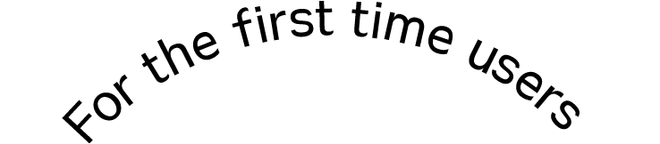 For the first time users